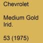 Preview: Chevrolet, Medium Gold Irid., 53 (1975).